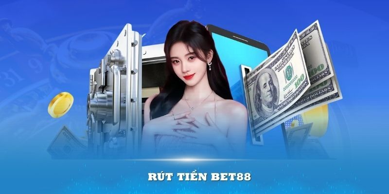 Lỗi không thể rút tiền Bet88 và cách giải quyết 