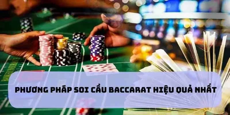 Cách soi cầu Baccarat chuẩn chỉnh cao thủ cho newbie