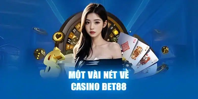 Các siêu phẩm nổi bật tại sảnh Casino Bet88