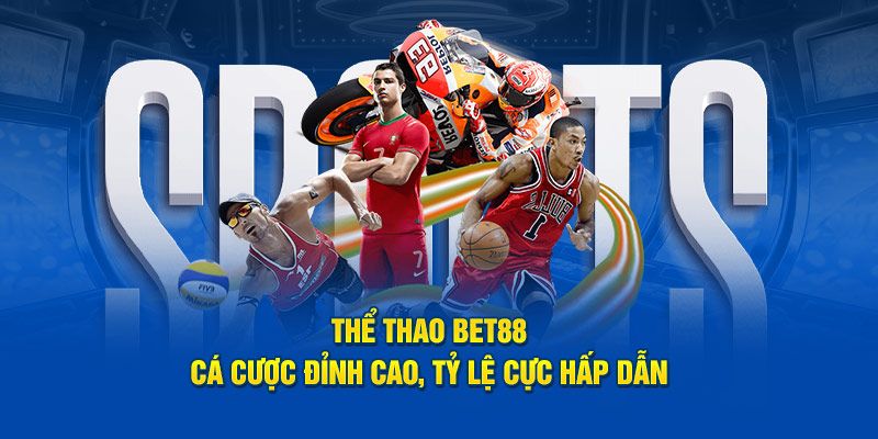 Thể thao Bet88 - Tỷ lệ thưởng hấp dẫn