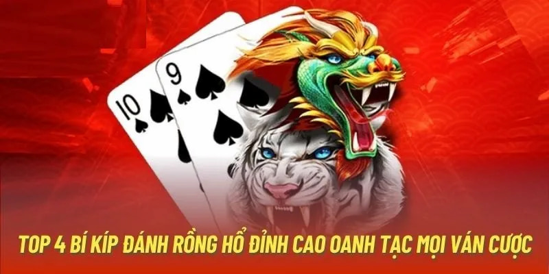 Bí kíp đặt cược rồng hổ đỉnh cao dành cho bet thủ